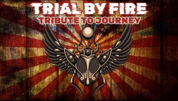 Trial by Fire Tribute to Journey - Friday August 4, 2023, 7:00pm